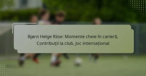 Bjørn Helge Riise: Momente cheie în carieră, Contribuții la club, Joc internațional