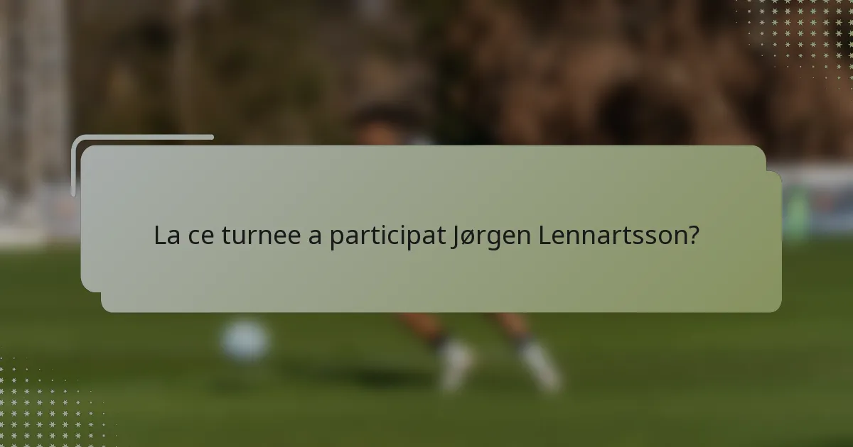 La ce turnee a participat Jørgen Lennartsson?